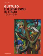 Guttuso e il realismo in Italia 1944-1954. Ediz. illustrata di Chiara Perin edito da Silvana
