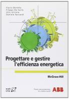 Progettare e gestire l'efficienza energetica edito da McGraw-Hill Education
