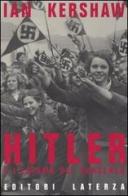 Hitler e l'enigma del consenso di Ian Kershaw edito da Laterza