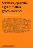 Scrittura, epigrafia e grammatica greco-micenea di Massimiliano Marazzi edito da Carocci