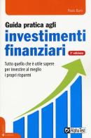 Guida pratica agli investimenti finanziari di Paolo Buro edito da Alpha Test