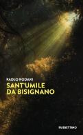 Sant'Umile di Bisignano di Paolo Rodari edito da Rubbettino