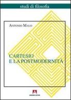 Cartesio e la postmodernità di Antonio Malo edito da Armando Editore