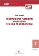 Reologia dei materiali polimerici. Scienza ed ingegneria di Nino Grizzuti edito da Nuova Cultura