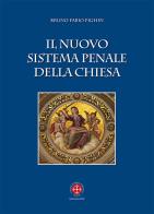 Il nuovo sistema penale della Chiesa di Bruno Fabio Pighin edito da Marcianum Press