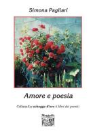 Amore e poesia di Simona Pagliari edito da Montedit