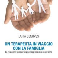 Un terapeuta in viaggio con la famiglia. La relazione terapeutica nell'approccio consenziente di Ilaria Genovesi edito da Armando Editore