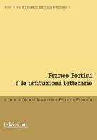 Franco Fortini e le istituzioni letterarie edito da Ledizioni