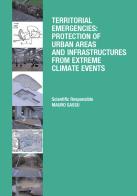 Territorial emergencies: protection of urban areas and infrastructures from extreme climate events di Mauro Sassu edito da Pisa University Press