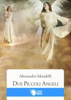 Due piccoli angeli di Alessandro Mandelli edito da Lettere Animate
