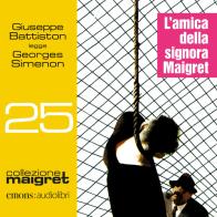 L' amica della signora Maigret letto da Giuseppe Battiston. Audiolibro. CD Audio formato MP3 di Georges Simenon edito da Emons Edizioni