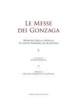 Le messe dei Gonzaga. Musiche della cappella di Santa Barbara in Mantova vol.4 edito da LIM