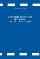 Il romanzo dei miei film dei cinema di Lido degli Estensi di Massimo Chiossi edito da Gli Ori