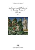 An etymological dictionary for reading Boccaccio's «Filocolo» vol.1-2 di Osamu Fukushima edito da Cesati