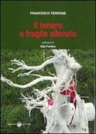 Il tenero e fragile silenzio edito da Ibiskos Ulivieri