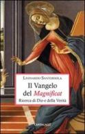 Il Vangelo del Magnificat. Ricerca di Dio e della Verità di Leonardo Santorsola edito da Cantagalli
