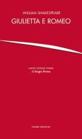 Giulietta e Romeo di William Shakespeare edito da Cierre Edizioni