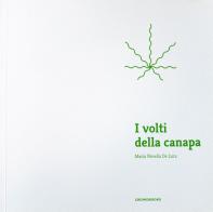 I volti della canapa. Ediz. illustrata di Maria Novella De Luca edito da Crowdbooks