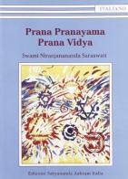 Prana Pranayama Prana Vidya di Niranjanananda Paramahansa edito da Satyananda Ashram Italia