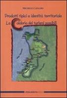 Prodotti tipici e identità territoriale. La Calabria dei turismi possibili di Michele Capalbo edito da Città Calabria
