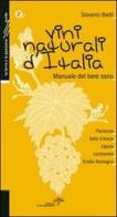 Vini naturali d'Italia. Manuale del bere sano vol.2 di Giovanni Bietti edito da Edizioni Estemporanee