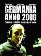 Germania anno 2000. Cinema tedesco contemporaneo di Matteo Barbacini, Federica Bordone, Simone Simonazzi edito da Edicta