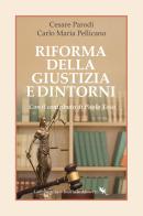 Riforma e dintorni. Appunti sul futuro della giustizia di Cesare Parodi, Carlo Maria Pellicano, Paolo Toso edito da Compagnia Editoriale Aliberti