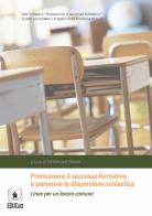 Promuovere il successo formativo e prevenire la dispersione scolastica di Pierpaolo Triani edito da EDUCatt Università Cattolica