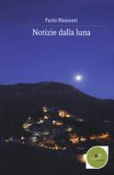 Notizie dalla luna di Paolo Mansanti edito da Europa Edizioni