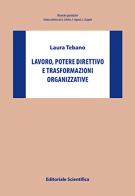 Lavoro, potere direttivo e trasformazioni organizzative di Laura Tebano edito da Editoriale Scientifica
