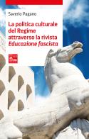 La politica culturale del regime attraverso la rivista «Educazione fascista» di Saverio Pagano edito da Nova Millennium Romae