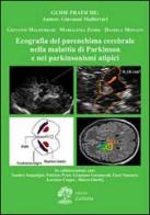 Ecografia del parenchima cerebrale nella malattia di Parkinson e nei parkinsonismi atipici di Giovanni Malferrari edito da La Dotta