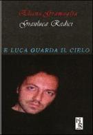 E Luca guarda il cielo di Eliana Gramaglia, Gianluca Radici edito da Mreditori