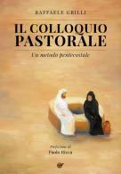 Il colloquio pastorale. Un metodo pentecostale di Raffaele Grilli edito da Youcanprint