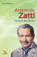 Artemide Zatti. Parente dei poveri di Enzo Bianco edito da Editrice Elledici