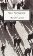 I fratelli Cuccoli di Aldo Palazzeschi edito da Mondadori