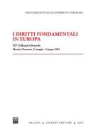 I diritti fondamentali in Europa. Atti del 15° Colloquio biennale (Taormina, 31 maggio-2 giugno 2001) edito da Giuffrè