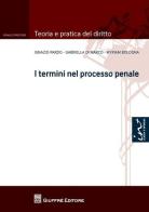 I termini nel processo penale di Ignazio Pardo, Gabriella Di Marco, Myriam Bologna edito da Giuffrè