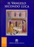 Il Vangelo secondo Luca. Ediz. multilingue edito da Libreria Editrice Vaticana