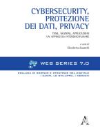 Cybersecurity, protezione dei dati, privacy. Temi, nozioni, applicazioni. Un approccio interdisciplinare edito da Aracne