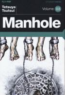 Manhole. Nuova ediz. vol.3 di Tetsuya Tsutsui edito da Edizioni BD