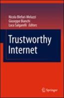 Trustworthy internet edito da Springer Verlag