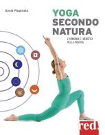 Yoga secondo natura di Sonia Pippinato edito da Red Edizioni