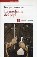 La medicina dei papi di Giorgio Cosmacini edito da Laterza