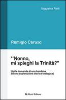 «Nonno, mi spieghi la Trinità?» di Remigio Caruso edito da Aletti