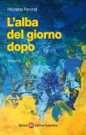 L'alba del giorno dopo di Nicoletta Perondi edito da Società Editrice Fiorentina