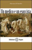 Un medico e un esorcista di Vincenzo D'Onofrio edito da Edizioni Segno