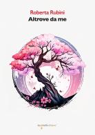 Altrove da me di Roberta Rubini edito da Iacobellieditore