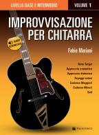 Improvvisazione per chitarra. Con Contenuto digitale per download vol.1 di Fabio Mariani edito da Volontè & Co