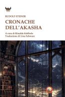 Cronache dell'Akasha di Rudolf Steiner edito da Tipheret
